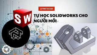 SOLIDWOKS 3D  DAY 11  Học Solidwoks cho người mới bắt đầu [upl. by Kelda]