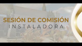 Sesión de Comisión Instaladora [upl. by Felike71]