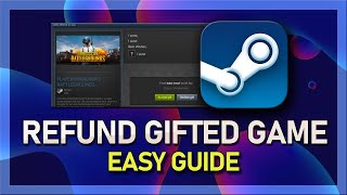 How To Refund A Gifted Game  Steam Guide [upl. by Parsifal]