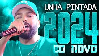 UNHA PINTADA 2024  CD NOVO 2024  REPERTÓRIO NOVO  MÚSICAS NOVAS [upl. by Grover]