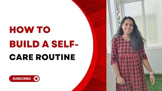 How to Build a SelfCare Routine That Sticks  Malayalam [upl. by Gnil7]