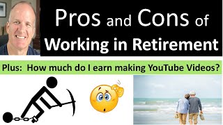 Pros and Cons of working in retirement  What has been my experience [upl. by Addiego789]