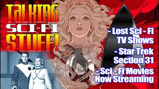 Talking SciFi Stuff SciFi Movies To Stream Missing and Lost TV shows  SciFi Zone [upl. by Eilac]