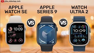 Apple Watch SE 2022 vs Apple Watch Series 9 vs Apple Watch Ultra 2  Price ⚡ Full Comparison 🔥 [upl. by Fabiano470]