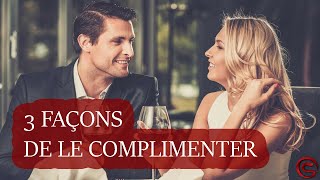 3 Façons De Complimenter Un Homme [upl. by Foulk312]