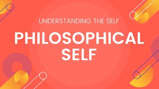 The Self From Various Philosophical Perspectives  Philosophical Self  Understanding the Self [upl. by Swarts170]