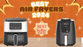 Best Air Fryers 2024  The Only You Should Consider Today [upl. by Afas581]