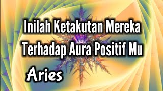 Aries❤‍🔥Inilah Ketakutan Mereka Terhadap Aura Positif Mu💞🌹 [upl. by Ymrots]