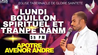 LUNDI BOUILLON SPIRITUEL ET TRANPE NANM AVEC APOTRE AVENOR ANDRE  LUNDI 04 N0VEMBRE 2024 [upl. by Gnaht]