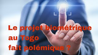 biometrie Togolaise Le projet vatil mettre le Togo sous surveillance [upl. by Nettle408]