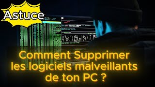 Astuce pour supprimer les logiciels malveillants de ton pc [upl. by Sivad]