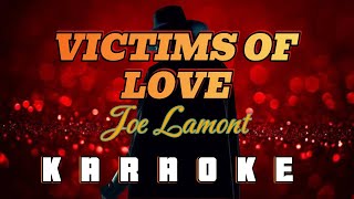 VICTIMS OF LOVE  By Joe Lamont KARAOKE HD [upl. by Cleave]