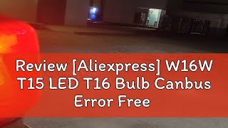 Review Aliexpress W16W T15 LED T16 Bulb Canbus Error Free Backup Reverse Led 921 912 LED Bulbs Ca [upl. by Ahsikyt]