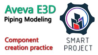 Aveva E3D Piping Modeling Lesson 3  Component creation practice [upl. by Ahrens903]