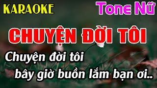 Chuyện Đời Tôi Karaoke Tone Nữ Karaoke Dễ Hát  Beat Mới [upl. by Enomyar589]