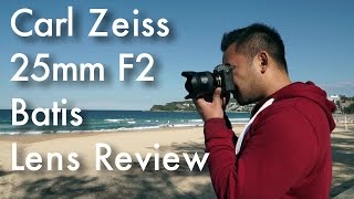 Carl Zeiss 25mm F2 Batis Lens Review  John Sison [upl. by Einnob]