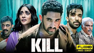 Kill Full Movie 2024  Lakshya Raghav Juyal Tanya Maniktala Abhishek C  1080p HD Facts amp Review [upl. by Rossie184]