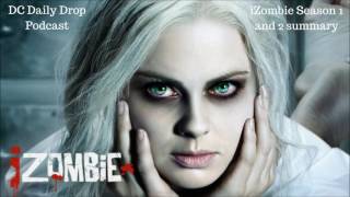 iZombie Season 1 and Season 2 summary podcast [upl. by Kerred744]