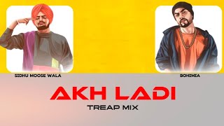 AKH LADI x Sidhu Moose Wala  Trap Version  Noor Jahan x Bohima  Latest Punjabi Songs 2024 [upl. by Aufmann]