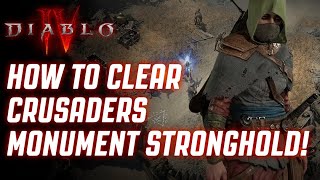 DIABLO 4  HOW TO CLEAR CRUSADERS MONUMENT STRONGHOLD IN HARDEST DIFFICULTY [upl. by Alyl]