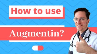 How and When to use Augmentin Amoxicillin with Clavulanic acid  Doctor Explains [upl. by Emlynne]