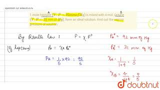 1 mole heptane VP  92 mm of Hg is mixed with 4 mol Octane VP  31 mm of Hg form an idea [upl. by Nostets877]