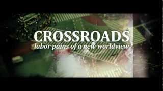 Crossroads Labor Pains of a New Worldview  FULL MOVIE [upl. by Ginni54]