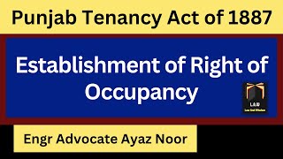 Establishment of Right of Occupancy  Punjab Tenancy Act 1887  Ayaz Noor [upl. by Naujud]