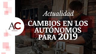 ⚠️ Grandes cambios y reformas para los Autónomos en 2019 [upl. by Eevets]