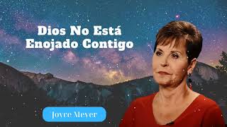 Dios No Está Enojado Contigo Joyce Meyer Diario [upl. by Imeon948]