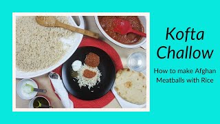 Kofta Challow How to make Afghan Meatballs With Rice طرز تهیه کوفته چلو افغانی [upl. by Dyun]