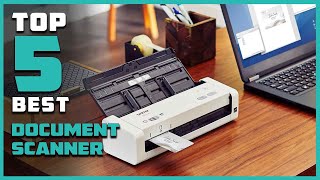 Top 5 Best Document Scanners in 2024  Expert Reviews Our Top Choices [upl. by Jessey723]