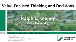 Ralph Keeney´s Duke University talk on Valuefocused Thinking at the University of Bayreuth [upl. by Oicaroh89]