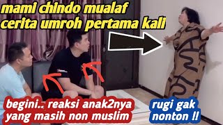 🔴yang lagi viral  mami chindo mualaf cerita pertama kali umroh ke koko2 anaknya yg non muslim [upl. by Leanatan]