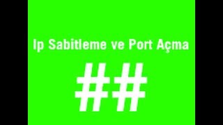 Uydunet Modemlerde Port Açma Ve Ip Sabitleme [upl. by Dotson]