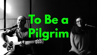 To Be A Pilgrim  JOHN BUNYAN  A hymn for today [upl. by Atterehs]