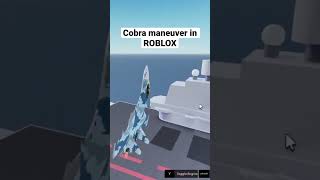 Cobra maneuver in ROBLOX  roblox shorts  viwes su33 [upl. by Ube]