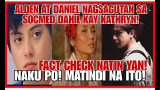 ALDEN RICHARDS PINANGTANGOL SINAGOT SI DANIEL TUNGKOL KAY KATHRYN BERNARDOFACT CHECK MATINDI ITO [upl. by Libys299]