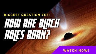 How Are Black Holes Born Dive Deep Into Space And Find Out space gravity facts relativism [upl. by Lertram]