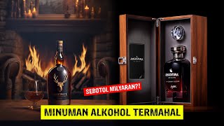 AIR BERHARGA MILYARAN  Ini Minuman Alkohol Termahal Di Dunia [upl. by Chamberlain]