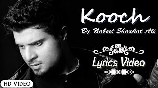 Kooch  Nabeel Shaukat Ali  Official Lyrics Video  Full Song [upl. by Mckinney]