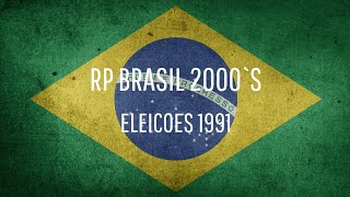 Eleições 1991 no RP Brasil 2000S [upl. by Ynnoj489]