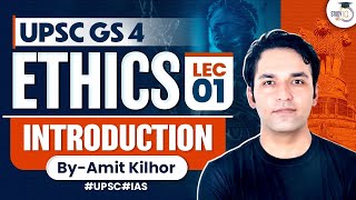 Complete Ethics Classes for UPSC  Lecture 1  Introduction  GS 4  By Amit Kilhor  StudyIq IAS [upl. by Andrej498]