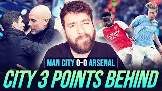 CITY GO THREE POINTS BEHIND  MAN CITY 00 ARSENAL  MATCH REACTION [upl. by Lerraj346]