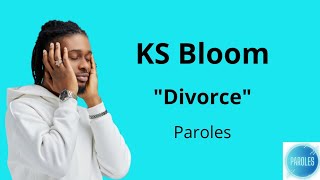 KS Bloom  Divorce paroleslyrics [upl. by Nwahsak538]