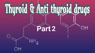 Thyroid amp Antithyroid drugs  Part 2  Medicinal Chemistry  III B Pharm V Sem Unit 4  III Pharm D [upl. by Yuh542]