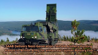 SAAB Delivers Next Generation TAIPAN Artillery Hunting Radars to British Army for enhanced Counter B [upl. by Yewed]