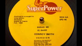 Conroy Smith  Sugar Me [upl. by Suiravaj370]