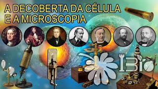 A Descoberta da Célula e a Microscopia  IBio [upl. by Ainotal]