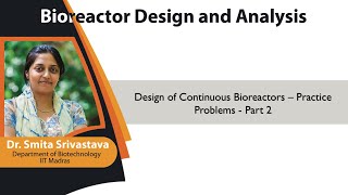 mod04lec18  Design of Continuous bioreactors  Practice Problems  Part 2 [upl. by Idrahs]